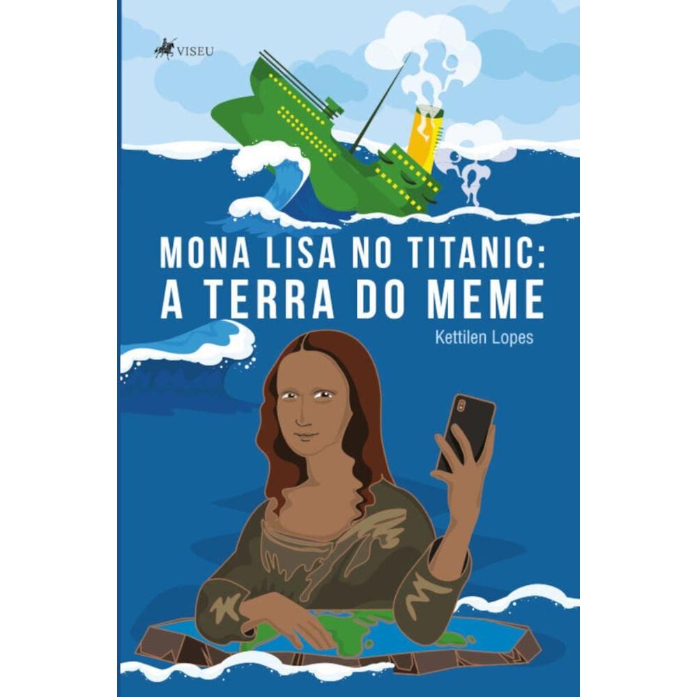 Mona Lisa no Titanic:   A terra do meme