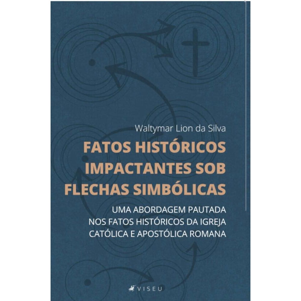 Fatos históricos impactantes sob flechas simbólicas: Uma abordagem pautada nos fatos históricos da Igreja Católica Apostólica Romana