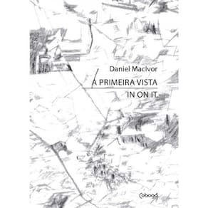 A Primeira Vista / In On It