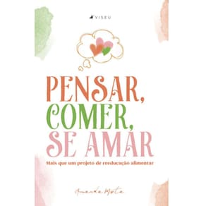 Pensar, comer, se amar