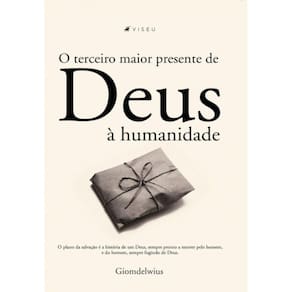 O terceiro maior presente de Deus à humanidade