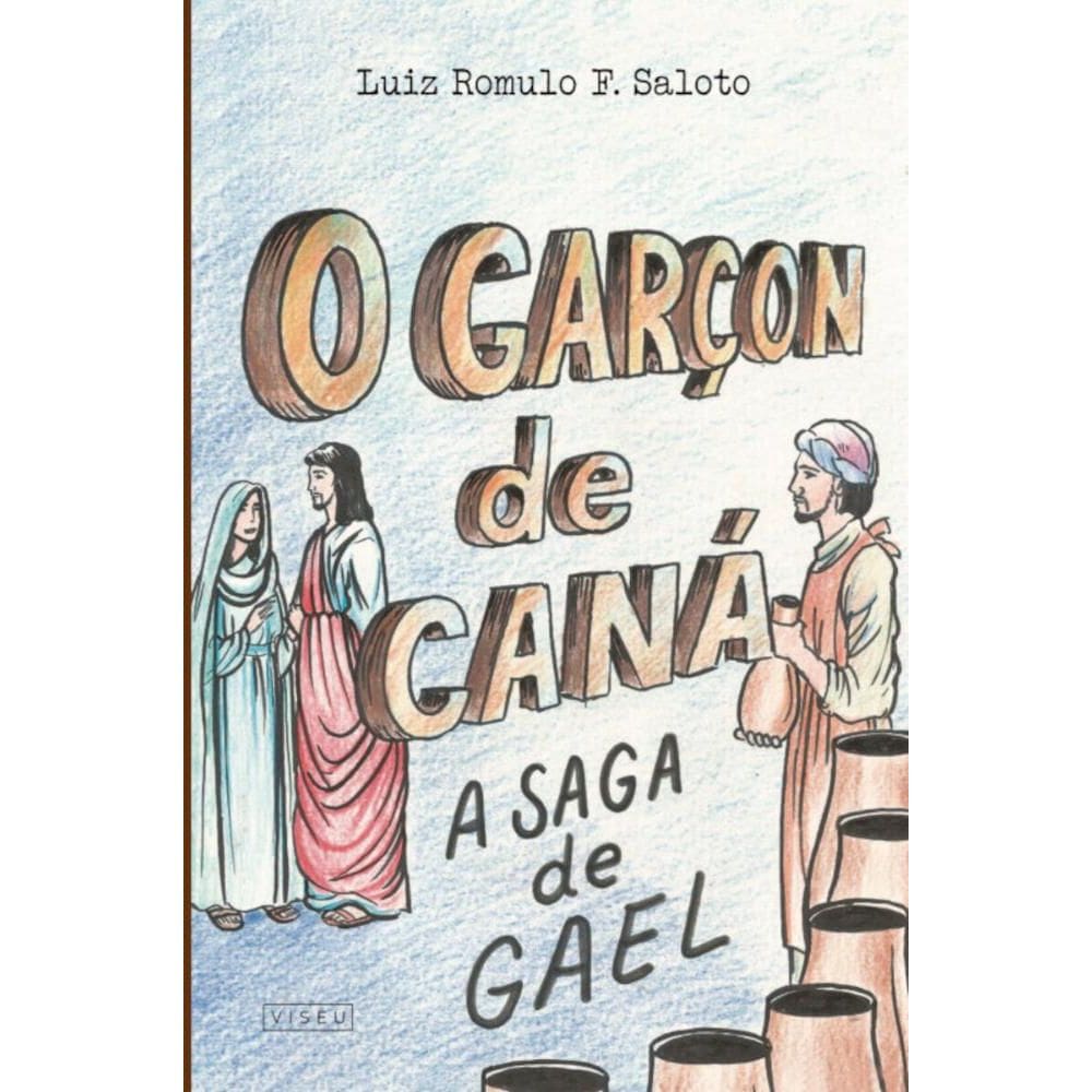 O Garçon de Caná:   A saga de Gael
