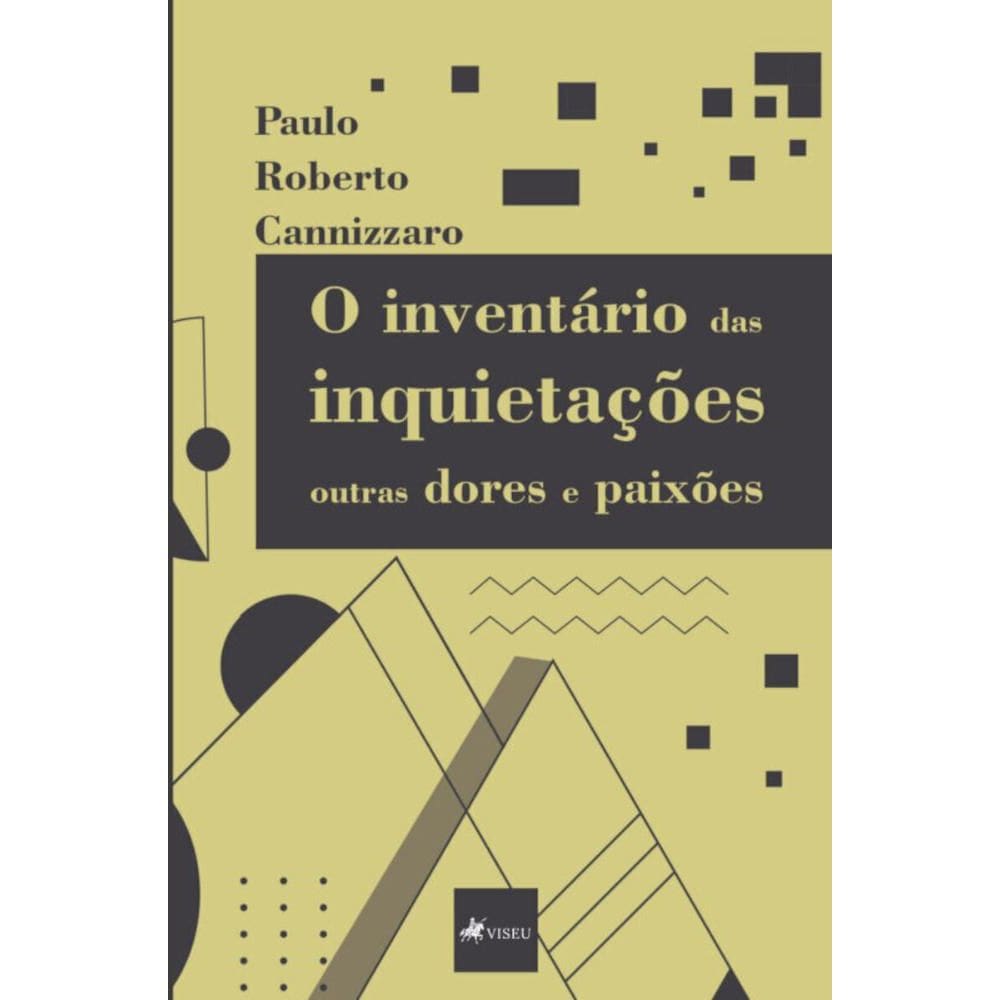 O inventário das inquietações, outras dores e paixões