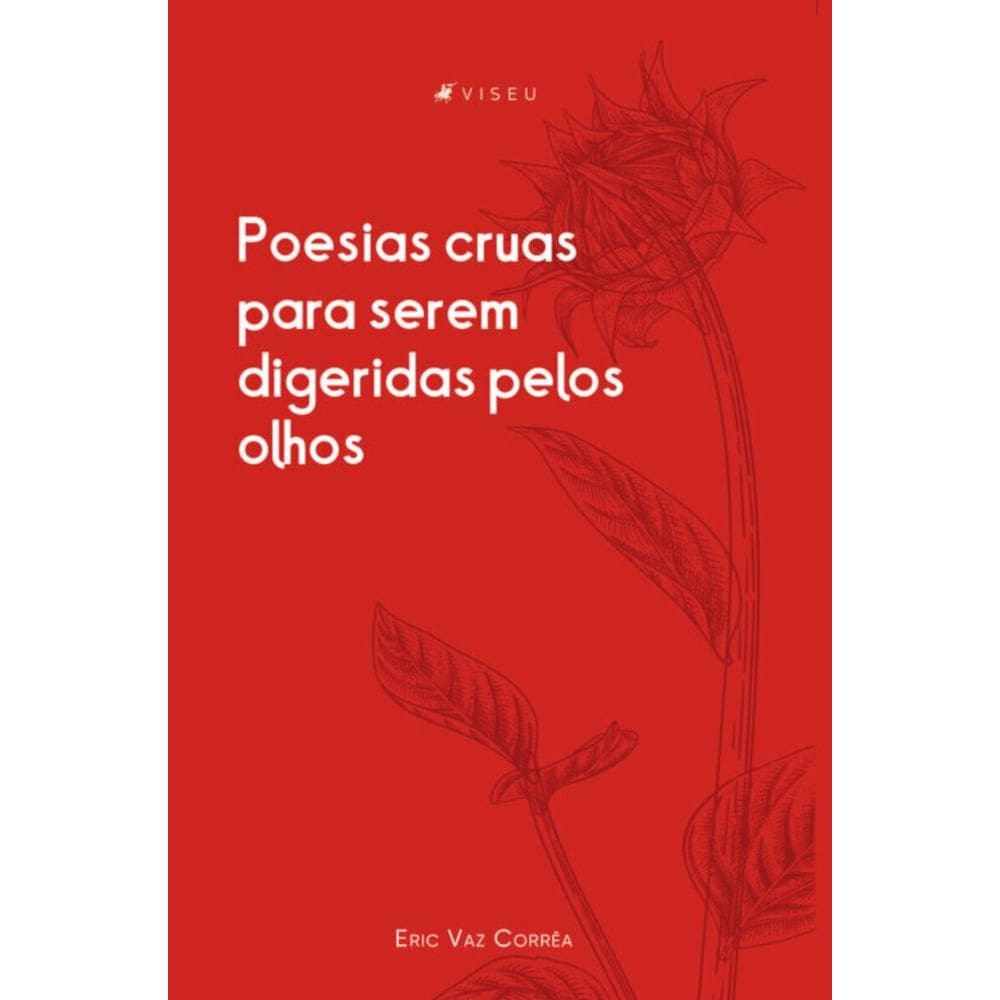 Poesias cruas para serem digeridas pelos olhos