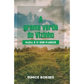 A grama verde do vizinho; Nada é o que parece