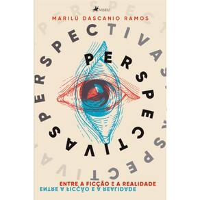 Perspectivas:   Entre a ficção e a realidade