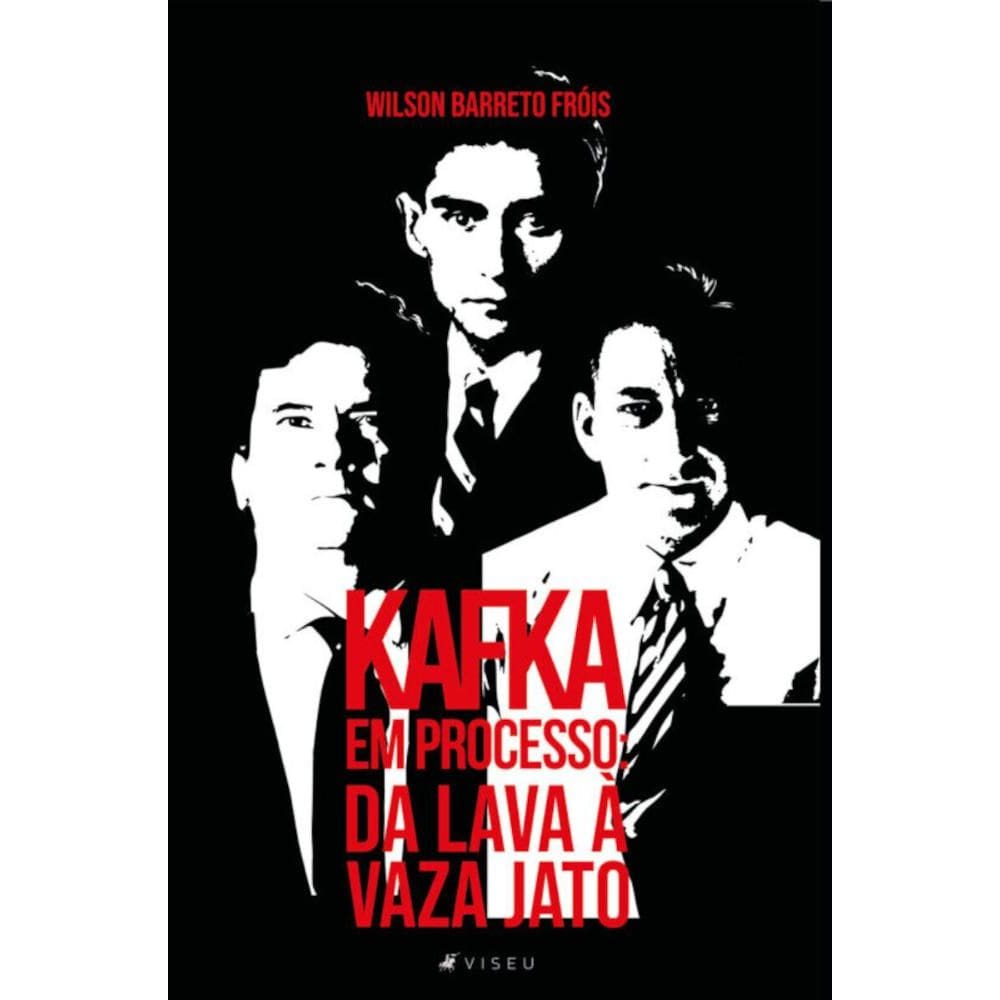 Kafka em processo:   Da Lava à Vaza Jato