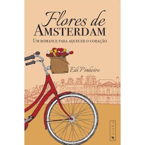 Flores de Amsterdam: Um romance para aquecer o coração