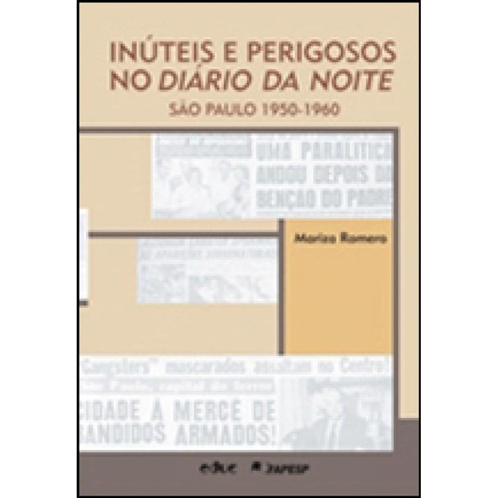 Inuteis E Perigosos No Diario Da Noite