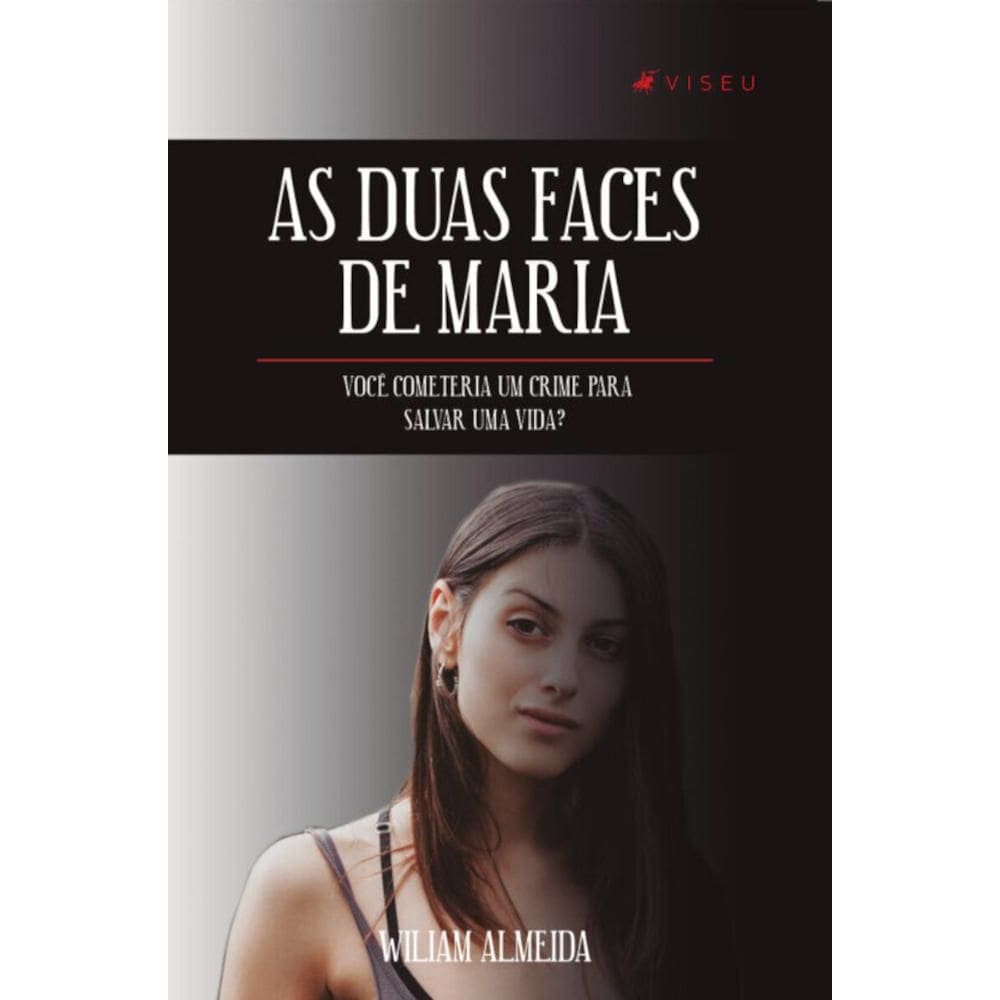 As duas faces de Maria; Você cometeria um crime para salvar uma vida?