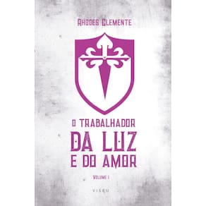 O trabalhador da luz e do amor I