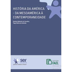 Hist?ria da Am?rica - da Mesoam?rica ? Contemporaneidade