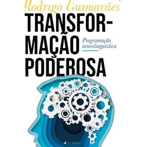 Transformação poderosa:   Programação neurolinguística