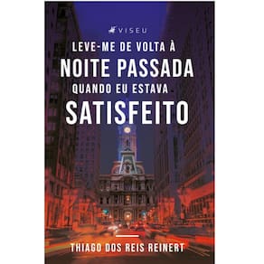 Leve-me de volta à noite passada, quando eu estava satisfeito
