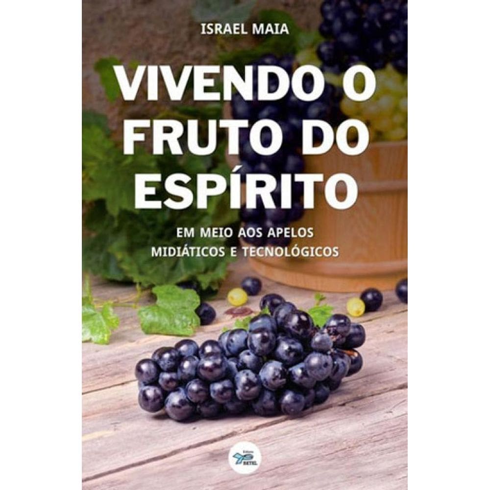 Vivendo O Fruto Do Espirito
