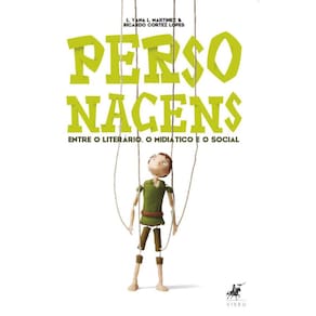 Personagens; Entre o liter?rio, o midi?tico e o social