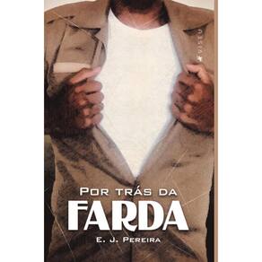 Por trás da farda