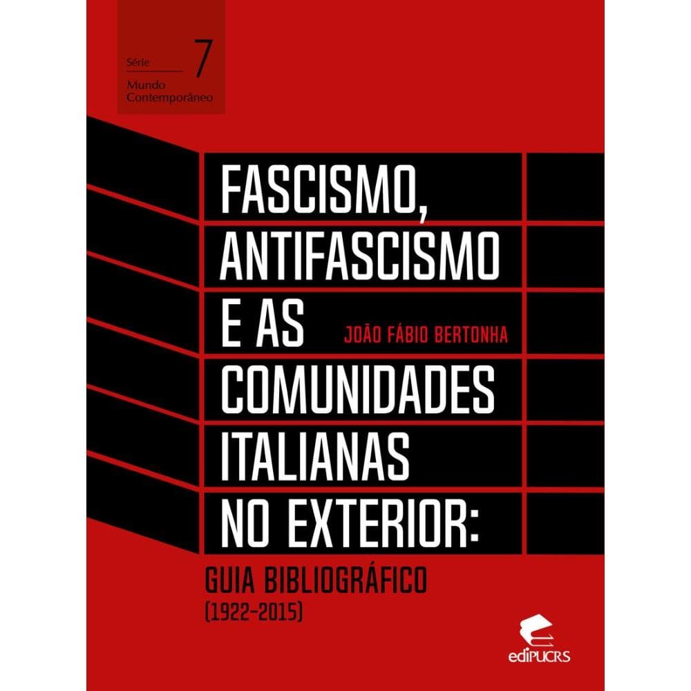 Fascismo, antifascismo e as comunidades italianas no exterior: guia bibliogr?fico (1922-2015)