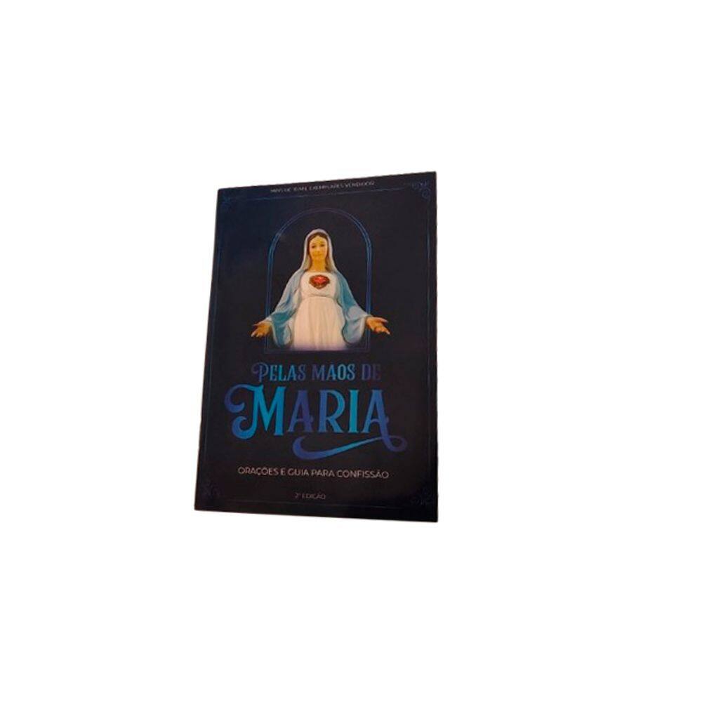 Livro Pelas Mãos de Maria - Orações e Guia para Confissão