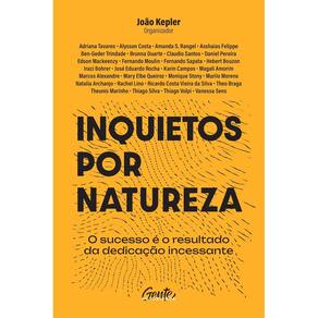 Inquietos por natureza: O sucesso é o resultado da dedicação