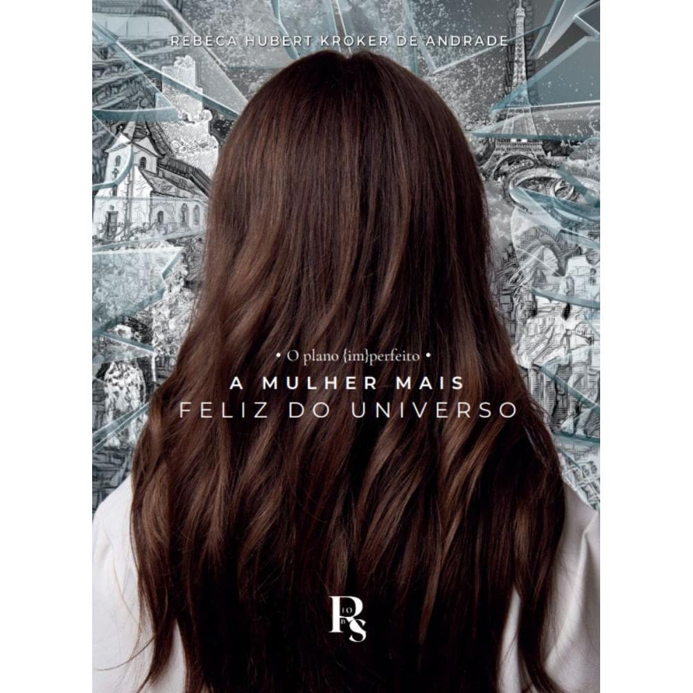 A Mulher Mais Feliz do Universo: O plano imperfeito