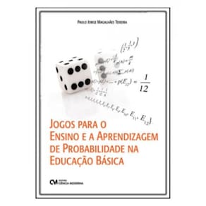 Jogos Para O Ensino E A Aprendizagem De Probabilidade Na Educação Básica