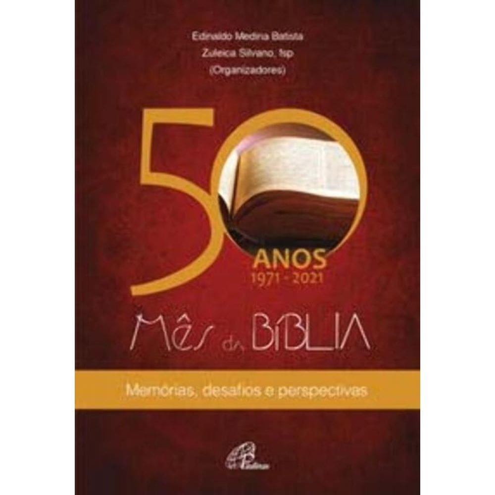 50 Anos 1971-2021 - Mês Da Bíblia - Memórias, Desafios e Perspectivas