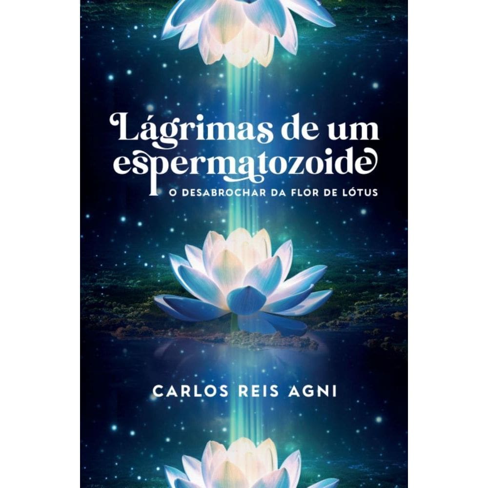 Lágrimas de um espermatozoide: O desabrochar da flor de lótus