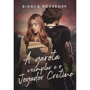 A Garota Exemplar E O Jogador Cretino - Vol. 1