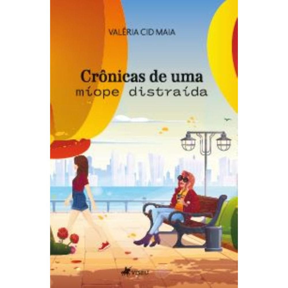 Cro^nicas de uma mi´ope Distrai´da