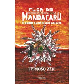 Flor do Mandacaru: O amor em meio ao cangaço
