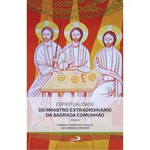 Espiritualidade Do Ministro Extraordinário Da Sagrada Cumunhão - Vol. 5