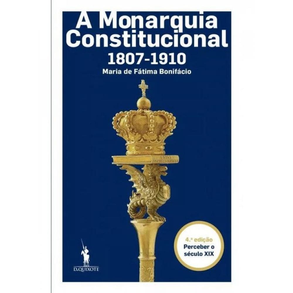 A Monarquia Constitucional - 1807-1910