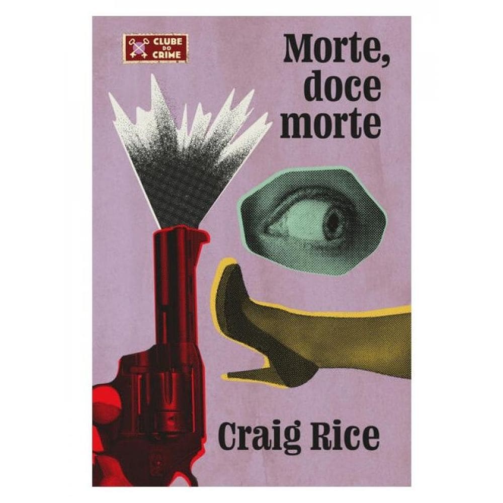 Morte, Doce Morte (Coleção Clube Do Crime)