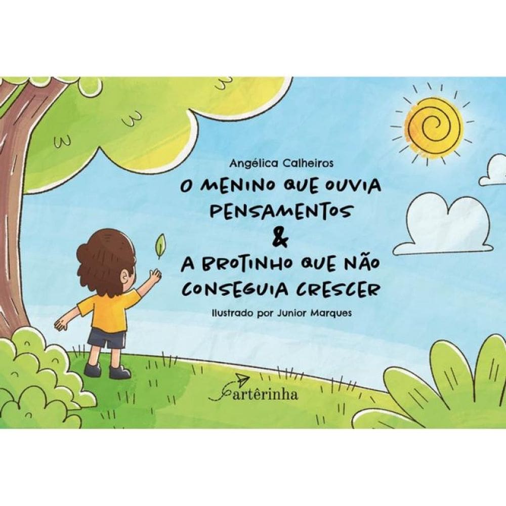 O Menino Que Ouvia Pensamentos & A Brotinho Que Não Conseguia Crescer