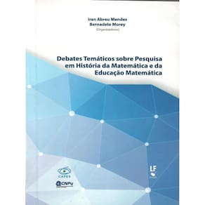 Debates Temáticos Sobre Pesquisa Em História Da Matemática E Da Educação Matemática