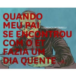 Quando meu pai se encontrou com o et fazia um dia quente