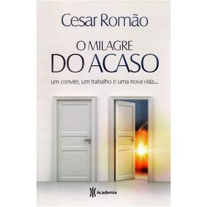 O Milagre Do Acaso- Um Convite, Um Trabalho E Uma Nova Vida