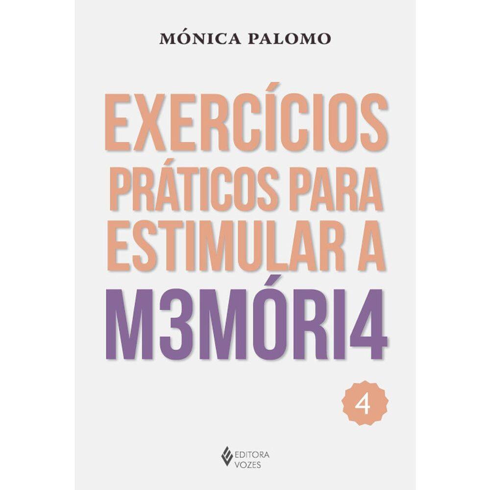 Exercícios Praticos Para Estimular A Memória - Vol 04