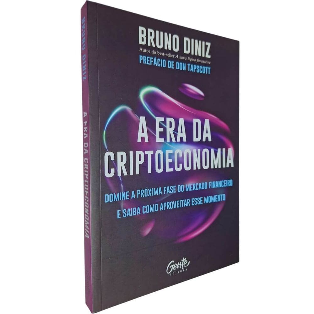 A Era da Criptoeconomia: Domine a Próxima Fase do Mercado Financeiro e Saiba Como Aproveitar Esse Momento Bruno Diniz
