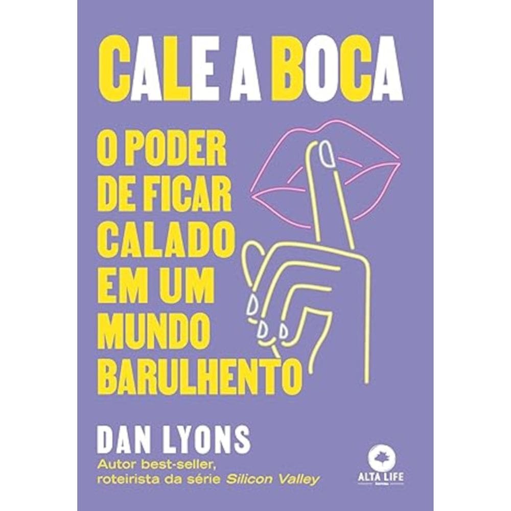 Cale a boca - O poder de ficar calado em um mundo barulhento