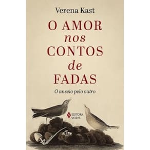 O amor nos contos de fadas - O anseio pelo outro