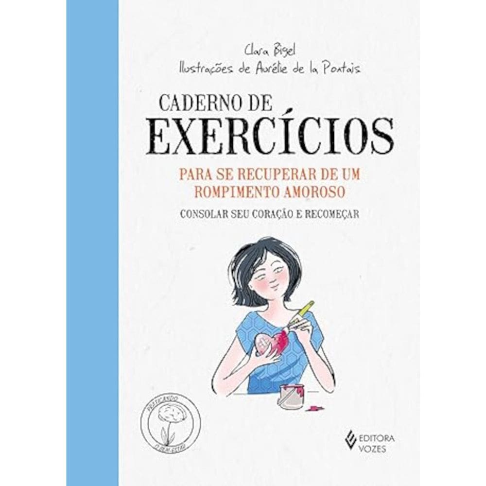Caderno de exercícios para se recuperar de um rompimento amoroso