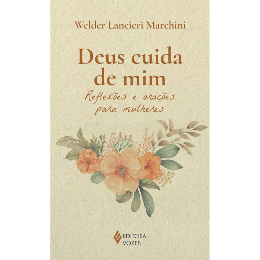 Deus cuida de mim - Reflexões e orações para mulheres