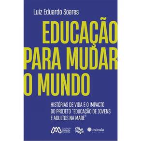 Educação Para Mudar O Mundo