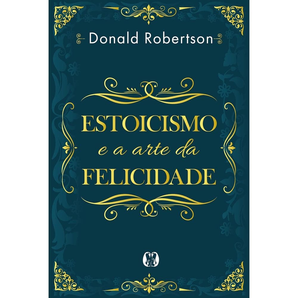 Estoicismo E A Arte Da Felicidade