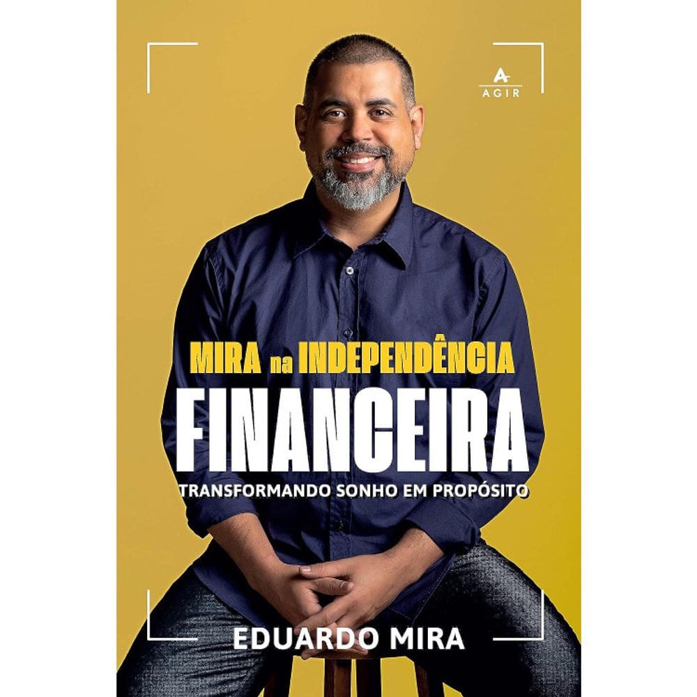 Mira Na Indepêndencia Financeira - Transformando Sonho Em Propósito