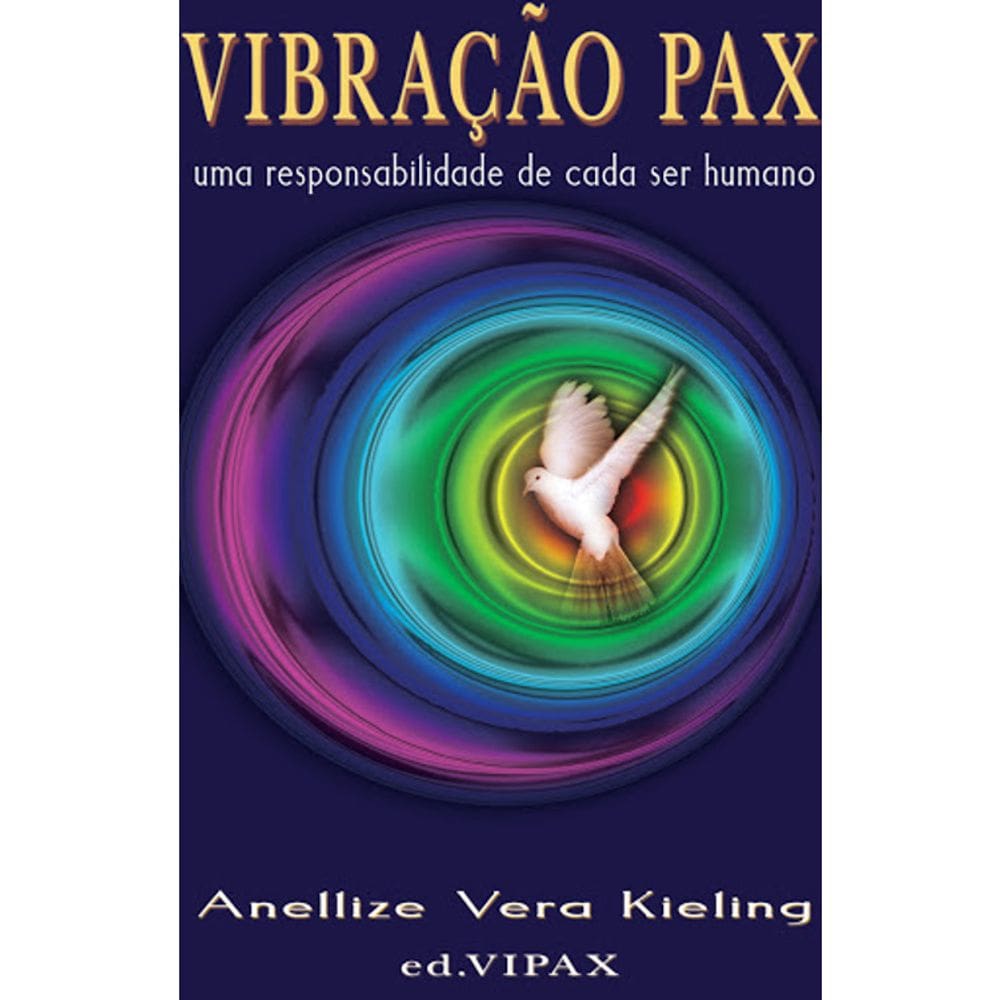 Vibração Pax - Uma Responsabilidade De Cada Ser Humano