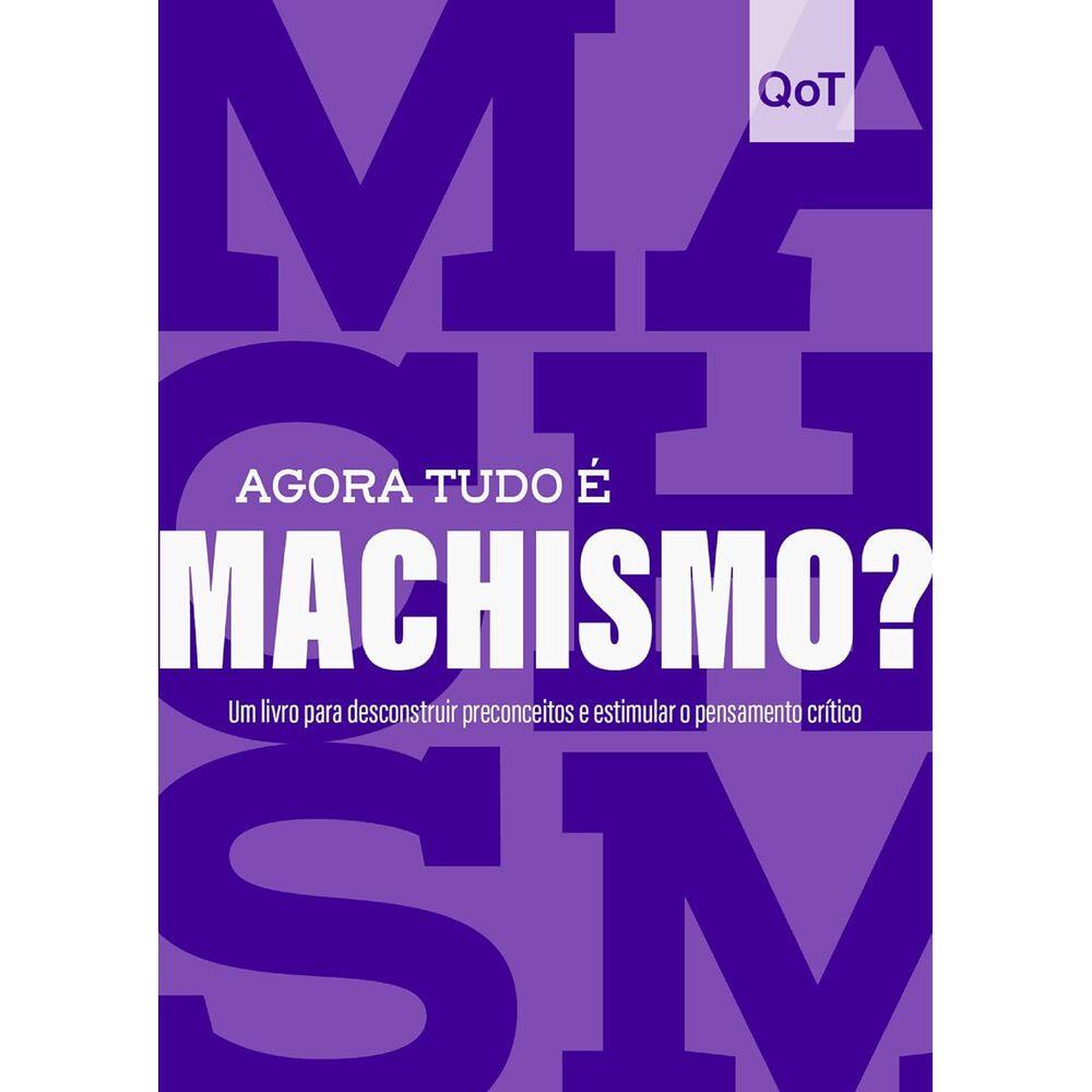 Coleção Quebrando O Tabu - Agora Tudo É Machismo?