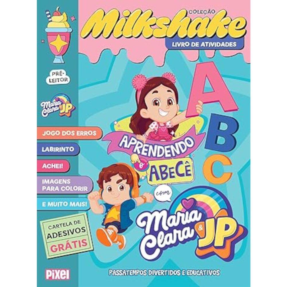 Coleção Milkshake - Aprendendo o abecê com Maria Clara & JP - Desafios incríveis
